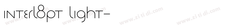 Interl8pt Light字体转换 Interl8pt Light字体转换